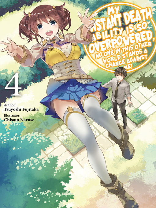 Title details for My Instant Death Ability is So Overpowered, No One in This Other World Stands a Chance Against Me!, Volume 4 by Tsuyoshi Fujitaka - Available